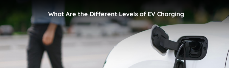 What Are the Different Levels of EV Charging?